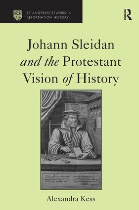Buch Alexandra Kess-Hall: Johann Sleidan and the Protestant Vision of History